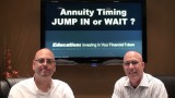 Annuity Timing – Jump in or Wait?