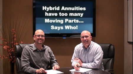 Hybrid Annuities have too many moving parts… Says Who?