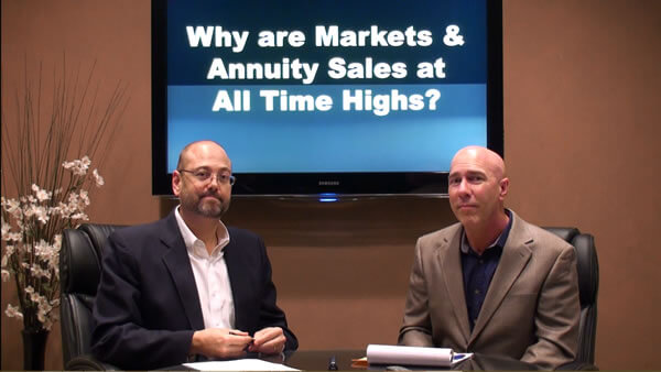 Why are Markets and Annuity Sales at All Time Highs?