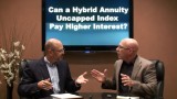 Can a Hybrid Annuity Uncapped Index Pay Higher Interest?