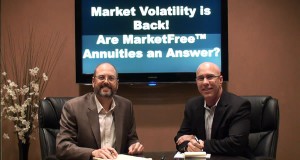 Market Volatility is Back! Are MarketFree™ Annuities an Answer?