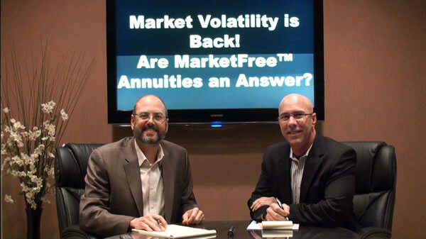 Market Volatility is Back! Are MarketFree™ Annuities an Answer?