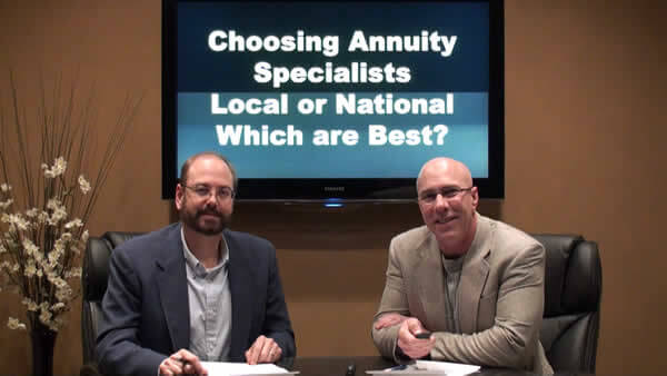 Choosing Annuity Specialists, Local or National? Which are Best?