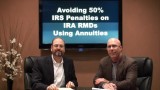 Avoid 50 Percent IRS Penalties on IRA RMDs Using Annuities