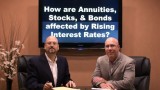 Will Rising Interest Rates affect Stocks, Bonds, and Annuities?