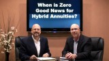 When is Zero Good News for Hybrid Annuities?