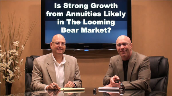 Is Strong Growth from Annuities Likely in The Looming Bear Market?