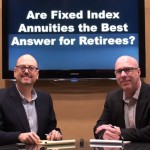The Annuity Guys video talking about Are Fixed Index Annuities the Best Answer for Retirees?
