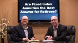 Are Fixed Index Annuities Best for Retirees?