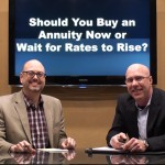 The Annuity Guys video talking about Should You Buy an Annuity Now or Wait for Rates to Rise?