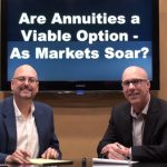 The Annuity Guys video talking about Are Annuities a Viable Option - As Markets Soar