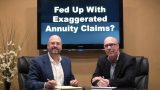 Fed Up with Exaggerated Annuity Claims?