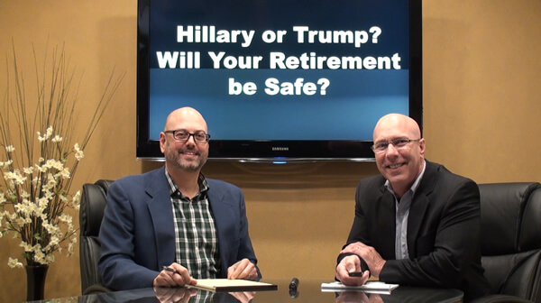 Hillary or Trump? Will Your Retirement be Safe?
