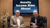 Avoiding Annuity Income Rider Abuse!